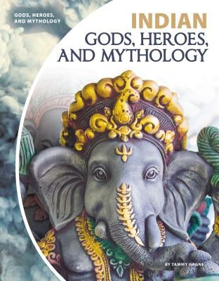 Indian Gods, Heroes, and Mythology by Gagne, Tammy