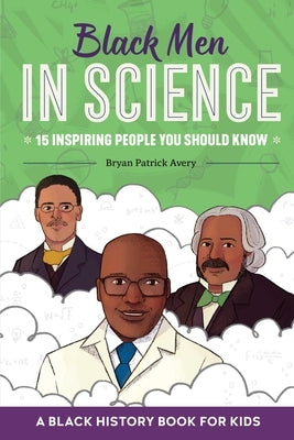 Black Men in Science: A Black History Book for Kids by Avery, Bryan Patrick