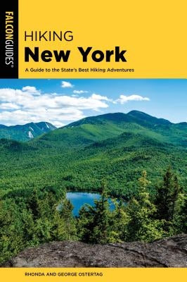 Hiking New York: A Guide to the State's Best Hiking Adventures by Ostertag, Rhonda And George