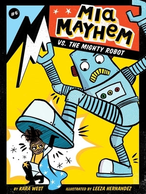 MIA Mayhem vs. the Mighty Robot by West, Kara