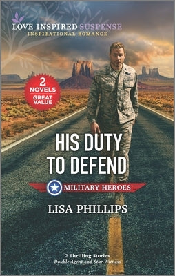 His Duty to Defend by Phillips, Lisa