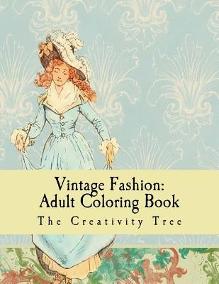 Vintage Fashion: Adult Coloring Book by Tree, The Creativity