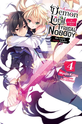 The Greatest Demon Lord Is Reborn as a Typical Nobody, Vol. 4 (Light Novel): The Lonely Divine Scholar by Katou, Myojin