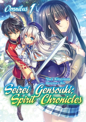 Seirei Gensouki: Spirit Chronicles: Omnibus 1 by Kitayama, Yuri