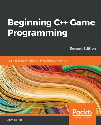 Beginning C++ Game Programming by Horton, John