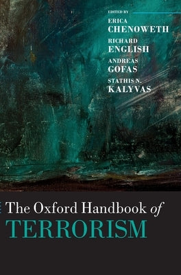 The Oxford Handbook of Terrorism by Chenoweth, Erica
