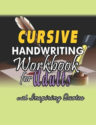 Cursive Handwriting Workbook for Adults: Learning Practice Activity Book for Kids, Teens, Young Adults and Adults by Publishers, Purity Inclined