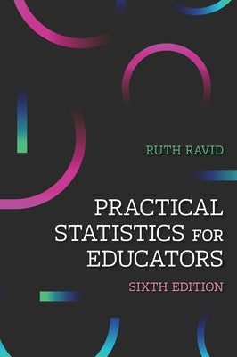 Practical Statistics for Educators, 6th Edition by Ravid, Ruth