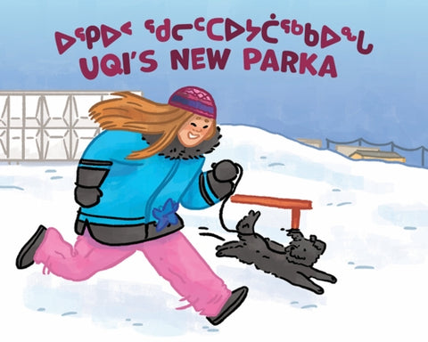 Uqi's New Parka: Bilingual Inuktitut and English Edition by Wilman, Jennifer