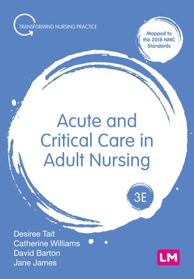 Acute and Critical Care in Adult Nursing by Tait, Desiree