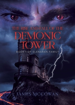 The Rise and Fall of the Demonic Tower by McCowan, James