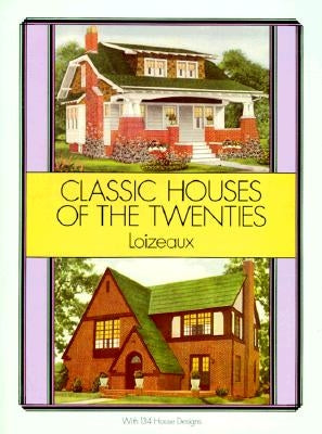 Classic Houses of the Twenties by Loizeaux