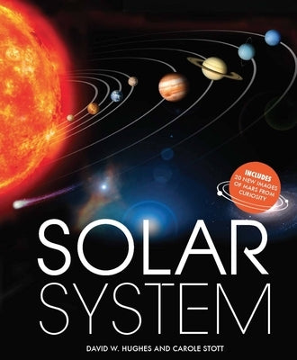 Solar System: Includes 20 New Images of Mars from Curiosity by Hughes, David W.