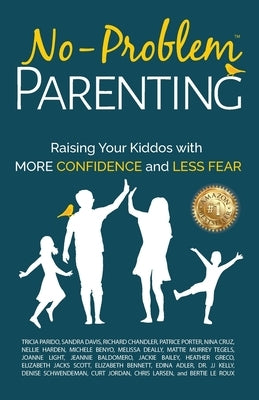 No-Problem Parenting(TM): Raising Your Kiddos With More Confidence and Less Fear by Finneman, Jaci