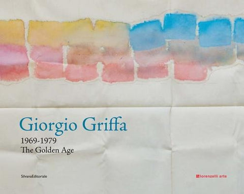 Giorgio Griffa: 1969-1979: The Golden Age by Griffa, Giorgio