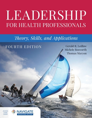 Leadership for Health Professionals: Theory, Skills, and Applications by Ledlow