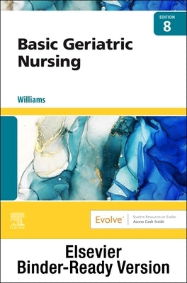 Basic Geriatric Nursing - Binder Ready by Williams, Patricia A.
