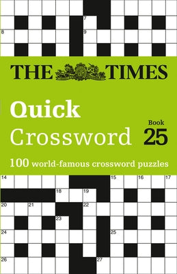 The Times Quick Crossword: Book 25: 100 World-Famous Crossword Puzzles by The Times Mind Games