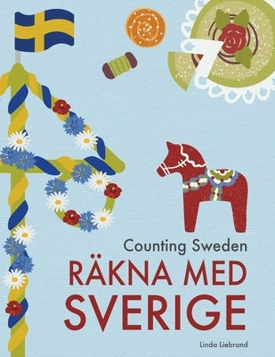 Counting Sweden - Räkna med Sverige: A bilingual counting book with fun facts about Sweden for kids by Liebrand, Linda