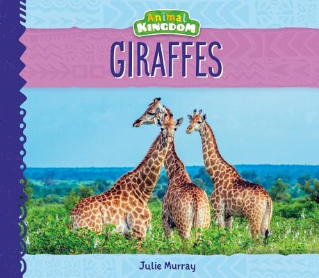 Giraffes by Murray, Julie