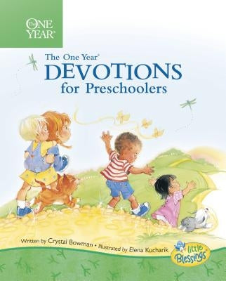 The One Year Book of Devotions for Preschoolers by Bowman, Crystal