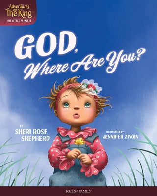 God, Where Are You? by Shepherd, Sheri Rose