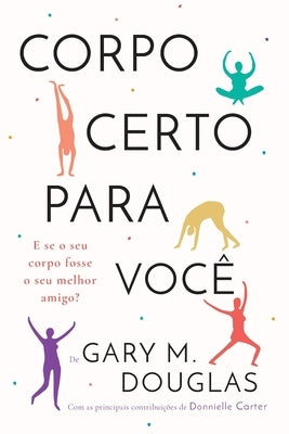 Corpo Certo Para Você (Portuguese) by Douglas, Gary M.