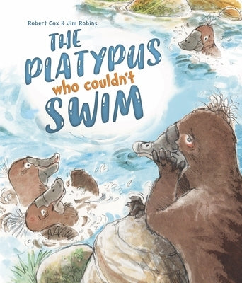 The Platypus Who Couldn't Swim by Robbins, Jim