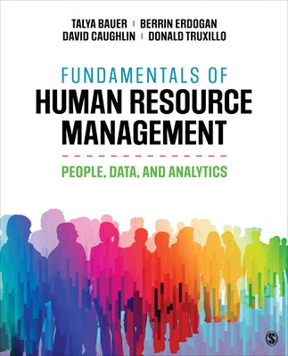 Fundamentals of Human Resource Management: People, Data, and Analytics by Bauer, Talya