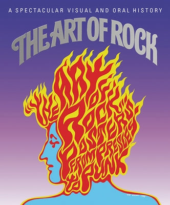 The Art of Rock: Posters from Presley to Punk by Grushkin, Paul