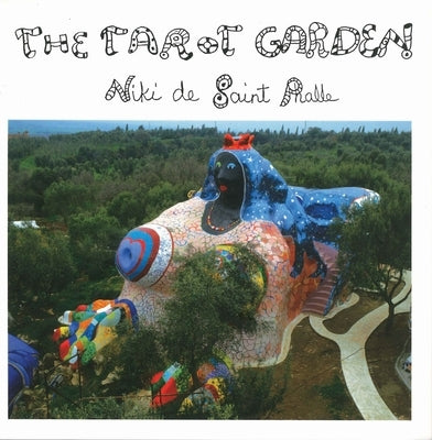 The Tarot Garden by De Saint Phalle, Niki