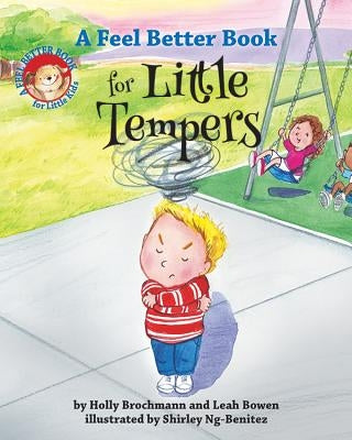 A Feel Better Book for Little Tempers by Brochmann, Holly