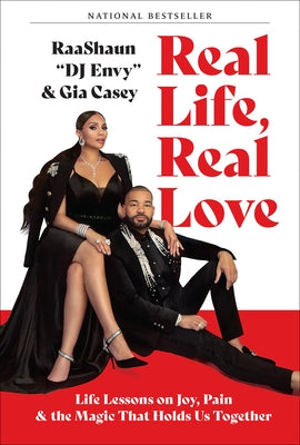 Real Life, Real Love: Life Lessons on Joy, Pain & the Magic That Holds Us Together by Dj Envy