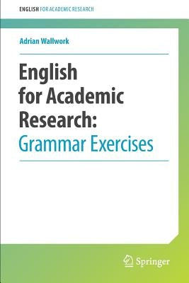 English for Academic Research: Grammar Exercises by Wallwork, Adrian