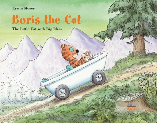 Boris the Cat - The Little Cat with Big Ideas by Moser, Erwin