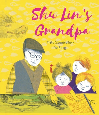 Shu Lin's Grandpa by Goodfellow, Matt
