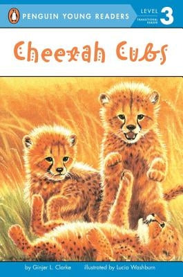 Cheetah Cubs by Clarke, Ginjer L.