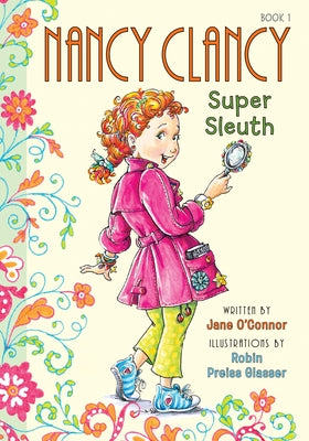 Nancy Clancy, Super Sleuth: #1 by O'Connor, Jane