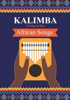 Kalimba. 31 Easy-to-Play African Songs: SongBook for Beginners by Winter, Helen