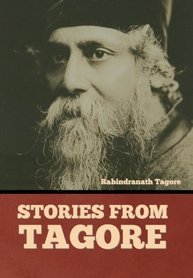 Stories from Tagore by Tagore, Rabindranath