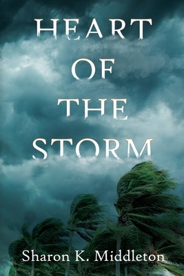 Heart of the Storm by Middleton, Sharon K.
