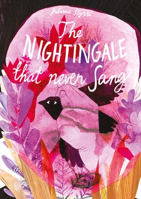 The Nightingale That Never Sang by Hyrri, Juliana