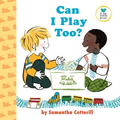 Can I Play Too? by Cotterill, Samantha
