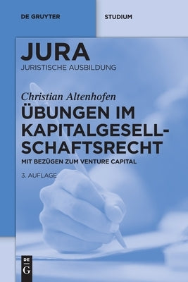 Übungen im Kapitalgesellschaftsrecht by Altenhofen, Christian