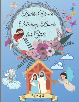 Bible verse coloring book for girls ages 4-8: Amazing Christian Coloring Book for Girls 3-5 4-6 6-8 with Inspirational & Motivational Short Psalms for by Rickblood, Malkovich