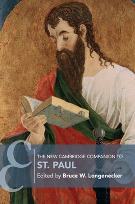 The New Cambridge Companion to St. Paul by Longenecker, Bruce W.