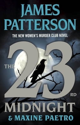 The 23rd Midnight: The Most Gripping Women's Murder Club Novel of Them All by Patterson, James