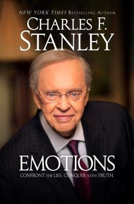 Emotions: Confront the Lies. Conquer with Truth. by Stanley, Charles F.