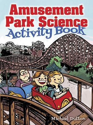 Amusement Park Science Activity Book by Dutton, Michael