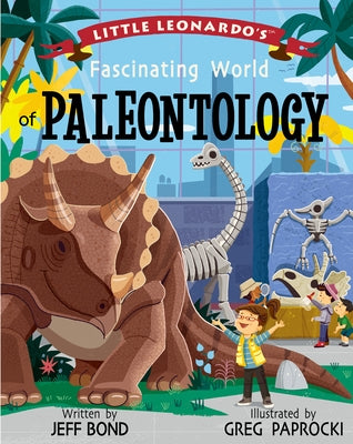 Little Leonardo's Fascinating World of Paleontology by Bond, Jeff